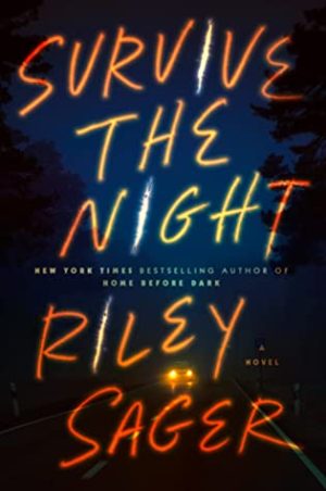 Review: Survive the Night by Riley Sager