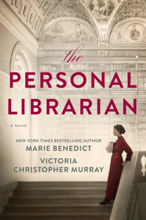 Review: The Personal Librarian by Marie Benedict & Victoria Christopher Murray