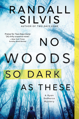 Review: No Woods So Dark As These by Randall Silvis