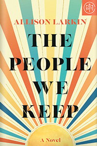Review: The People We Keep by Allison Larkin (audio)