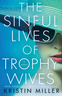 Review: The Sinful Lives of Trophy Wives by Kristin Miller