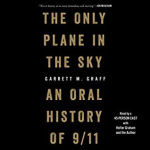 Review: The Only Plane in the Sky: An Oral History of 9/11 by Garrett M. Graff (audio)