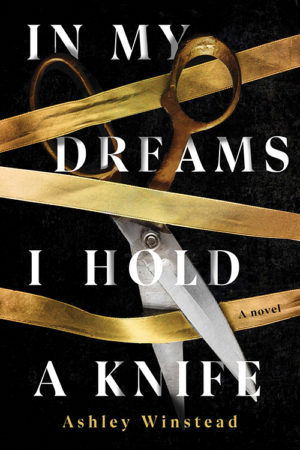 Review: In My Dreams I Hold a Knife by Ashley Winstead