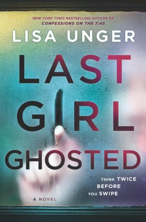 Review: Last Girl Ghosted by Lisa Unger
