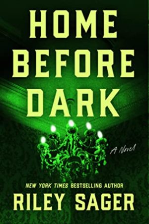 Review: Home Before Dark by Riley Sager (reread)