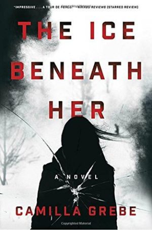 Review: The Ice Beneath Her by Camilla Grebe (reread)