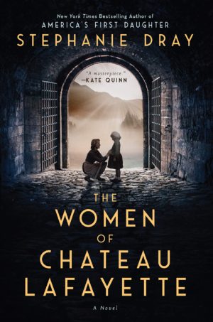 Review: The Women of Chateau Lafayette by Stephanie Dray (audio)