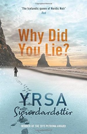 Review: Why Did You Lie by Yrsa Sigurdardottir