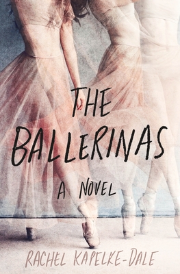 Review: The Ballerinas by Rachel Kapelke-Dale