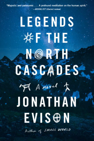 Blog Tour & Spotlight: Legends of the North Cascades by Jonathan Evison