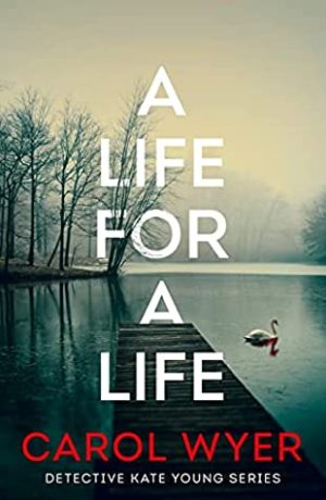 Blog Tour & Review: A Life for a Life by Carol Wyer (Print/Audio)