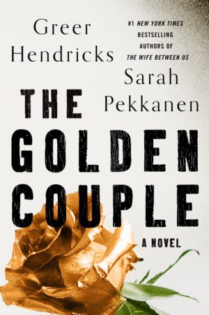 Review: The Golden Couple by Greer Hendricks, Sarah Pekkanen (audio)
