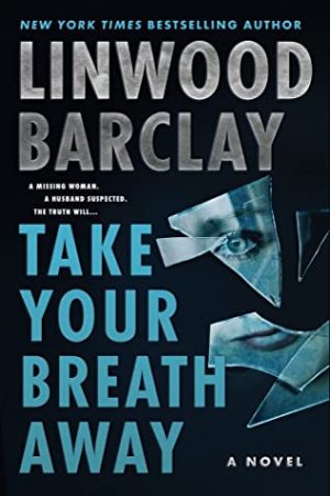 Review: Take Your Breath Away by Linwood Barclay