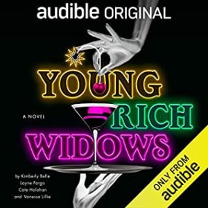 Review: Young Rich Widows by Kimberly Belle, Layne Fargo, Cate Holahan & Vanessa Lillie (audio)