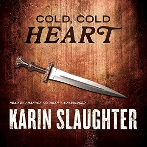 Cold, Cold Heart by Karin Slaughter #bookreview #audiobook #librarybook