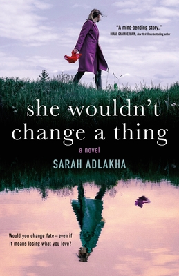 She Wouldn’t Change a Thing by Sarah Adlakha #bookreview #paperbackrelease
