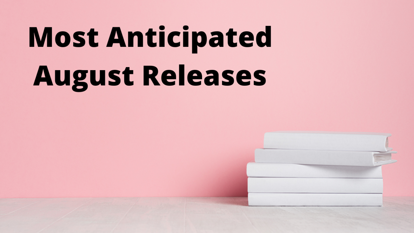 Most Anticipated Releases: August 2022