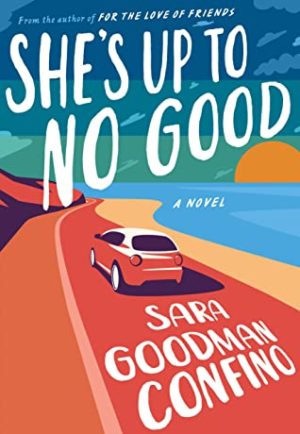 She’s Up to No Good by Sara Goodman Confino #bookreview #audiobook #bookclub