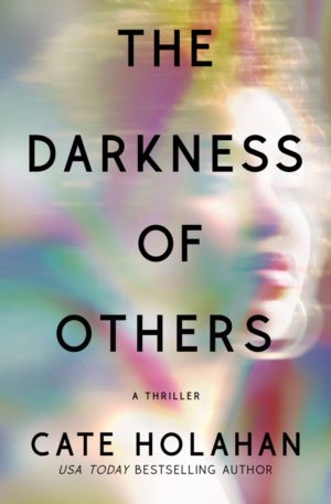 The Darkness of Others by Cate Holahan #bookreview #audiobook