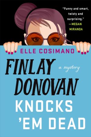 Finlay Donovan Knocks ‘Em Dead by Elle Cosimano #bookreview #series