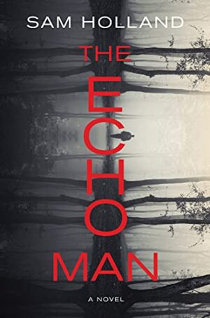 The Echo Man by Sam Holland #bookreview