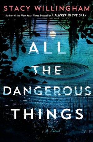 All the Dangerous Things by Stacy Willingham #bookreview #audiobook