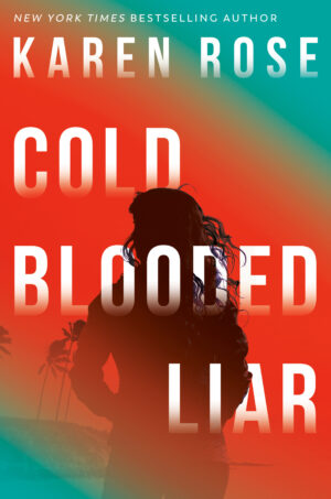 Cold-Blooded Liar by Karen Rose #blogtour #bookfeature