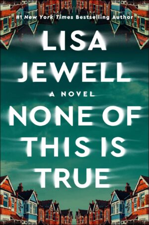 None of This is True by Lisa Jewell #bookreview