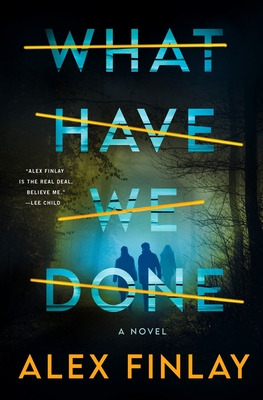 What Have We Done by Alex Finlay #bookreview