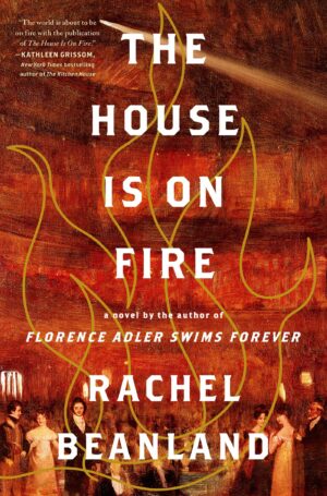 The House is on Fire by Rachel Beanland #bookreview #audiobook