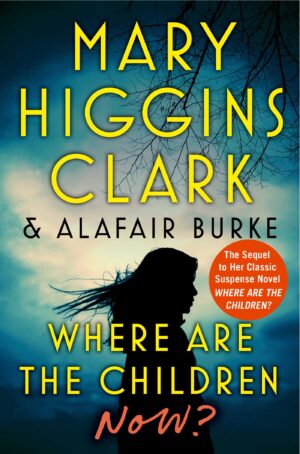 Where Are the Children Now? by Mary Higgins Clark & Alafair Burke #bookreview #audiobook