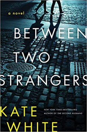Between Two Strangers by Kate White #bookreview #audiobook