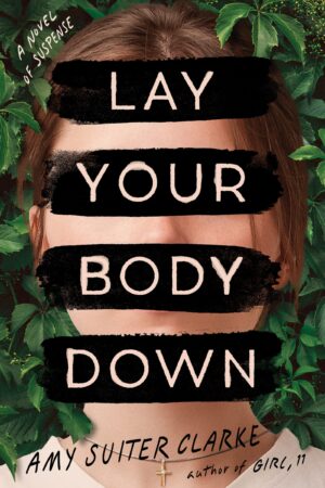 Lay Your Body Down by Amy Suiter Clarke #bookreview