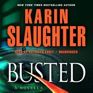 Busted by Karin Slaughter #bookreview #audiobook #bookseries