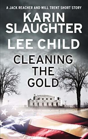 Cleaning the Gold by Karin Slaughter, Lee Child #bookreview #audiobook #bookseries