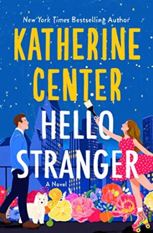 Hello Stranger by Katherine Center #bookreview #audiobook
