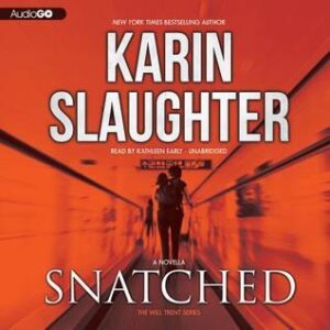 Snatched by Karin Slaughter #bookreview #audiobook #bookseries