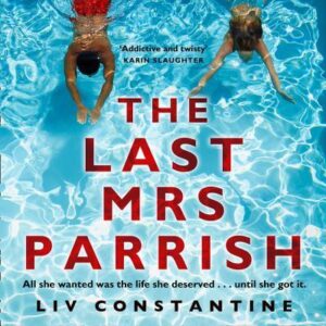 The Last Mrs. Parrish by Liv Constantine #bookreview #audiobook #reread