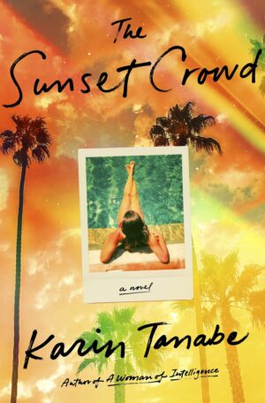 The Sunset Crowd by Karin Tanabe #bookreview #audiobook