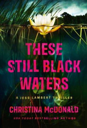 These Still Black Waters by Christina McDonald #bookreview