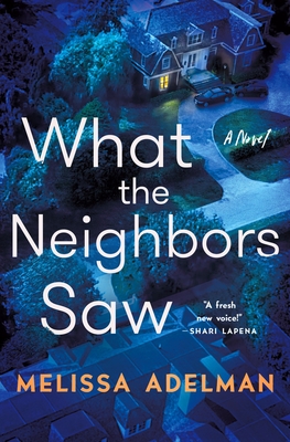 What the Neighbors Saw by Melissa Adelman #bookreview #audiobook