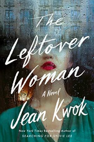 The Leftover Woman by Jean Kwok #bookreview