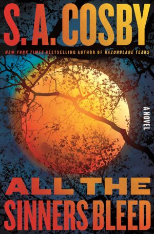All the Sinners Bleed by S.A. Cosby #bookreview