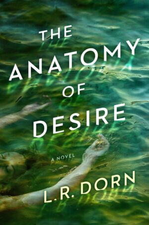 The Anatomy of Desire by L.R. Dorn #bookreview #audiobook #backlistreview