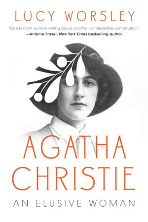 Agatha Christie: An Elusive Woman by Lucy Worsley #bookreview #audiobook