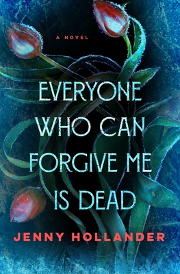 Everyone Who Can Forgive Me is Dead by Jenny Hollander #bookreview #audiobook