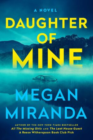 Daughter of Mine by Megan Miranda #bookreview #audiobook