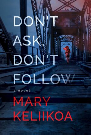 Don't Ask, Don't Follow by Mary Keliikoa #bookreview