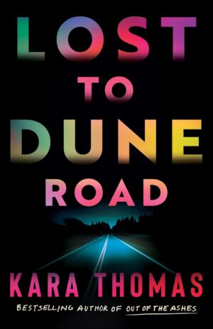 Lost to Dune Road by Kara Thomas #bookreview