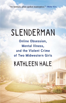 Slenderman: Online Obsession, Mental Illness, and the Violent Crime of Two Midwestern Girls by Kathleen Hale #bookreview #audiobook